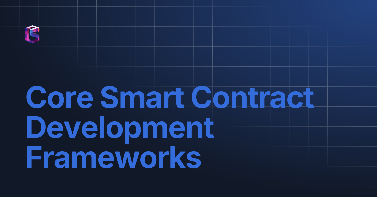 Core Smart Contract Development Frameworks | InSoBlokAI